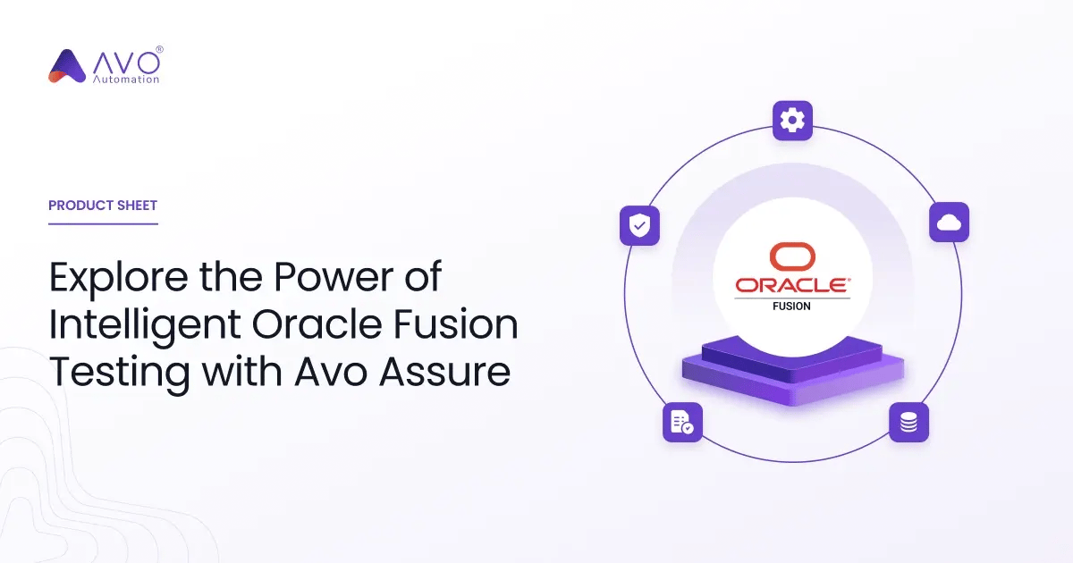 Explore the Power of Intelligent Oracle Fusion Testing with Avo Assure