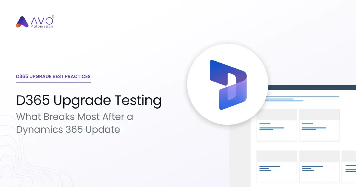 D365 Upgrade Testing: What Breaks Most