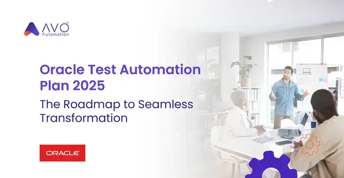 Oracle Test Automation Plan 2025: The Roadmap to Seamless Transformation
