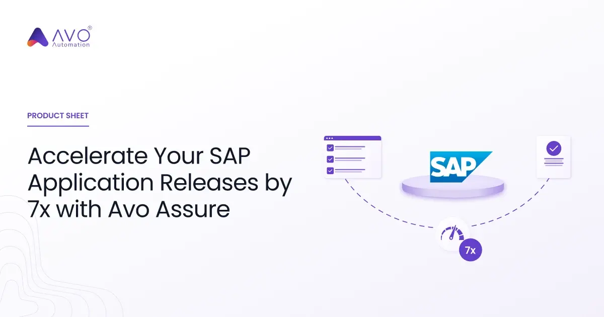 Accelerate Your SAP Application Releases by 7x with Avo Assure